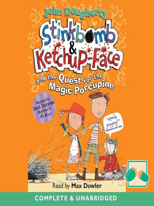 Title details for Stinkbomb & Ketchup-Face and the Quest for the Magic Porcupine by John Dougherty - Available